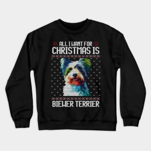 All I Want for Christmas is Biewer Terrier - Christmas Gift for Dog Lover Crewneck Sweatshirt